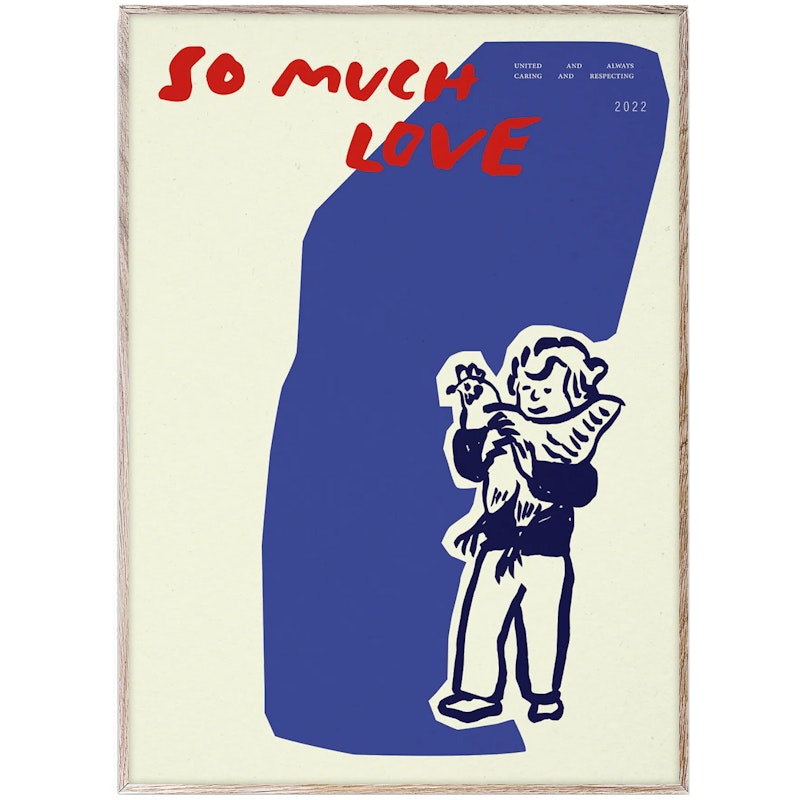 So Much Love/ Chicken Plakat 30x40 cm